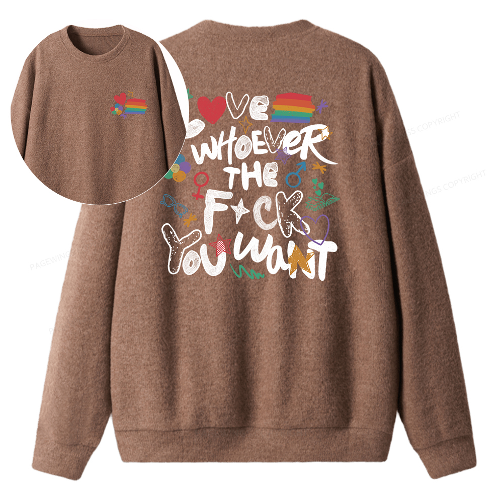 Pagewings Love Whoever The F*ck You Want Unisex Knit Sweatshirt