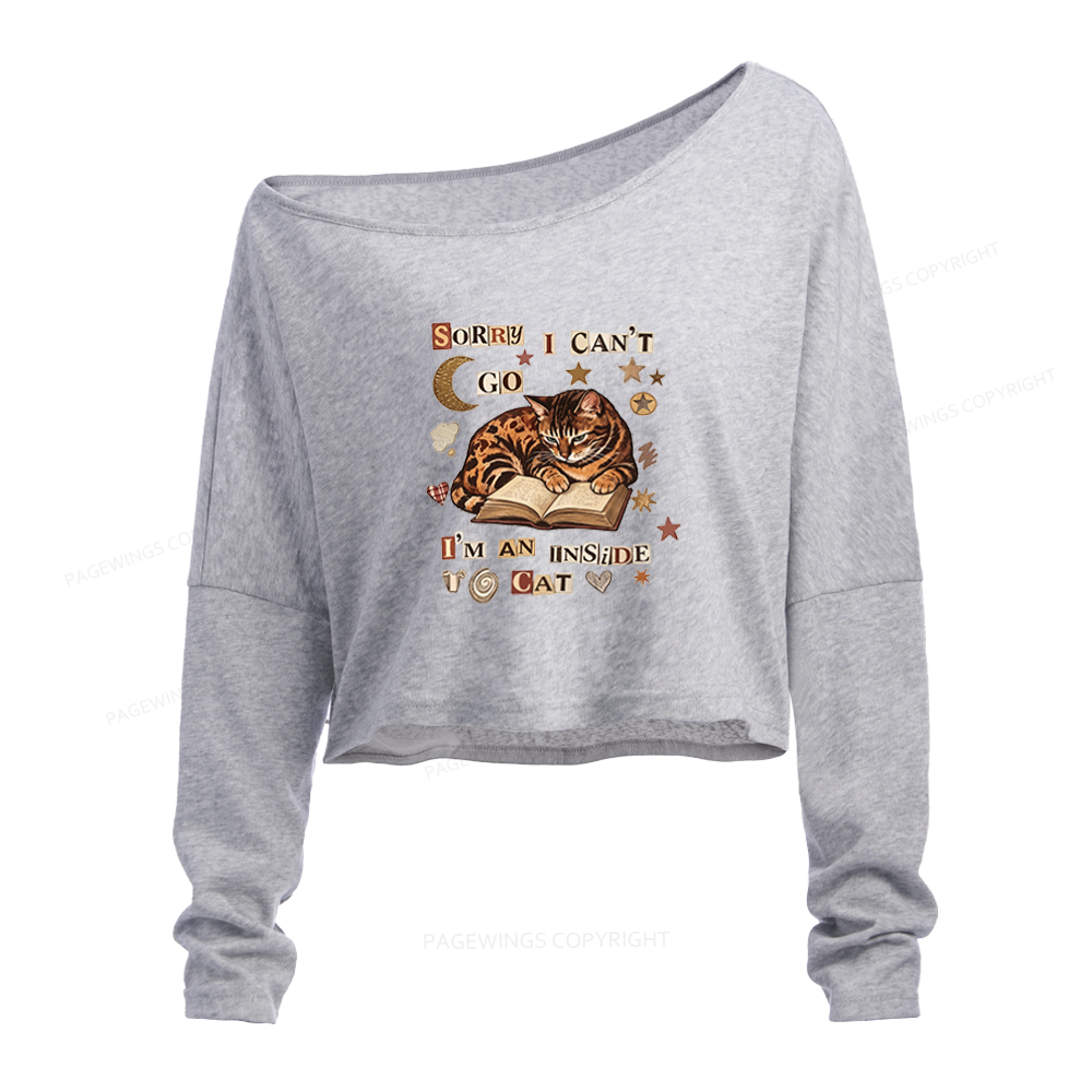 Pagewings Sorry I Can't Go I'm an Inside Cat Slouchy Long Sleeve Off Shoulder T-shirt