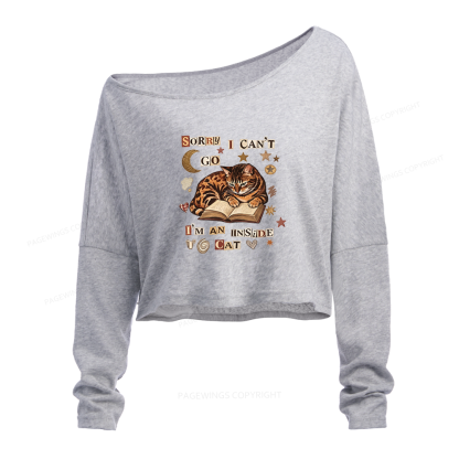 Pagewings Sorry I Can't Go I'm an Inside Cat Slouchy Long Sleeve Off Shoulder T-shirt