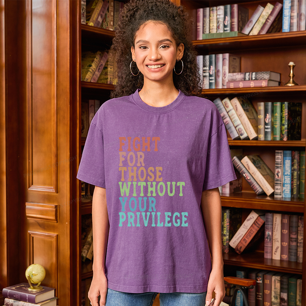 Pagewings Fight For Those Without Your Privilege Unisex Washed T-shirt