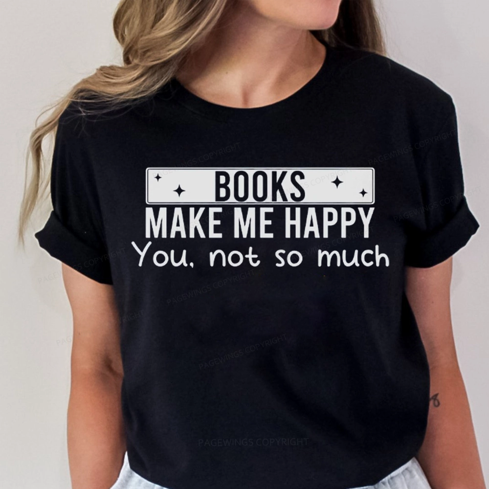 Pagewings Books Make Me Happy You Not So Much Unisex Classic T-shirt