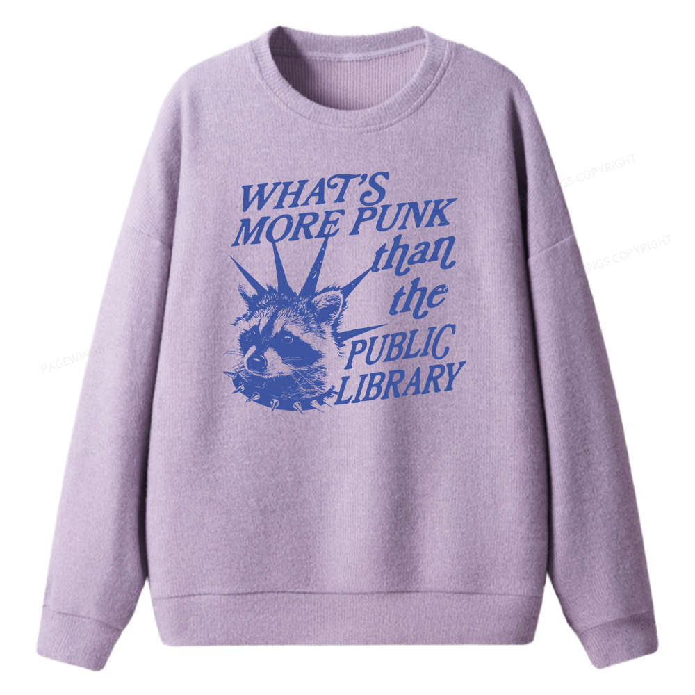 Pagewings What’s More Punk Than The Public Library Unisex Knit Sweatshirt