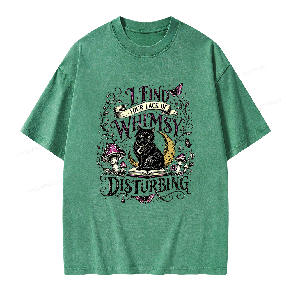 Pagewings I Find Your Lack Of Whimsy Disturbing Unisex Washed T-shirt