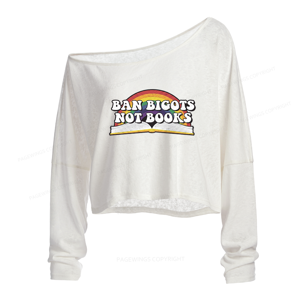 Pagewings Ban Bigots Not Books Slouchy Long Sleeve Off Shoulder T-shirt