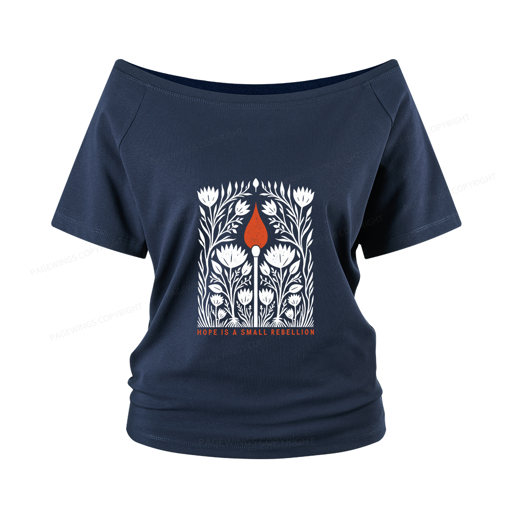 Pagewings Hope Is A Small Rebellion Women Off Shoulder T-shirts