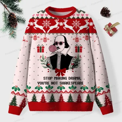 Pagewings Stop Making Drama, You're Not Shakespeare Unisex Ugly Knit Sweatshirt
