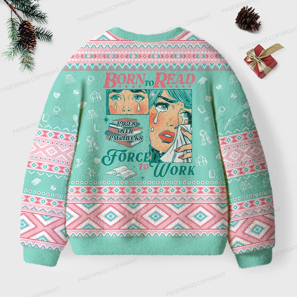 Pagewings Born To Read Forced To Work  Unisex Ugly Knit Sweatshirt