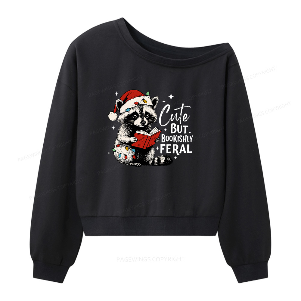 Pagewings Cute But Feral Women Off Shoulder Sweatshirt