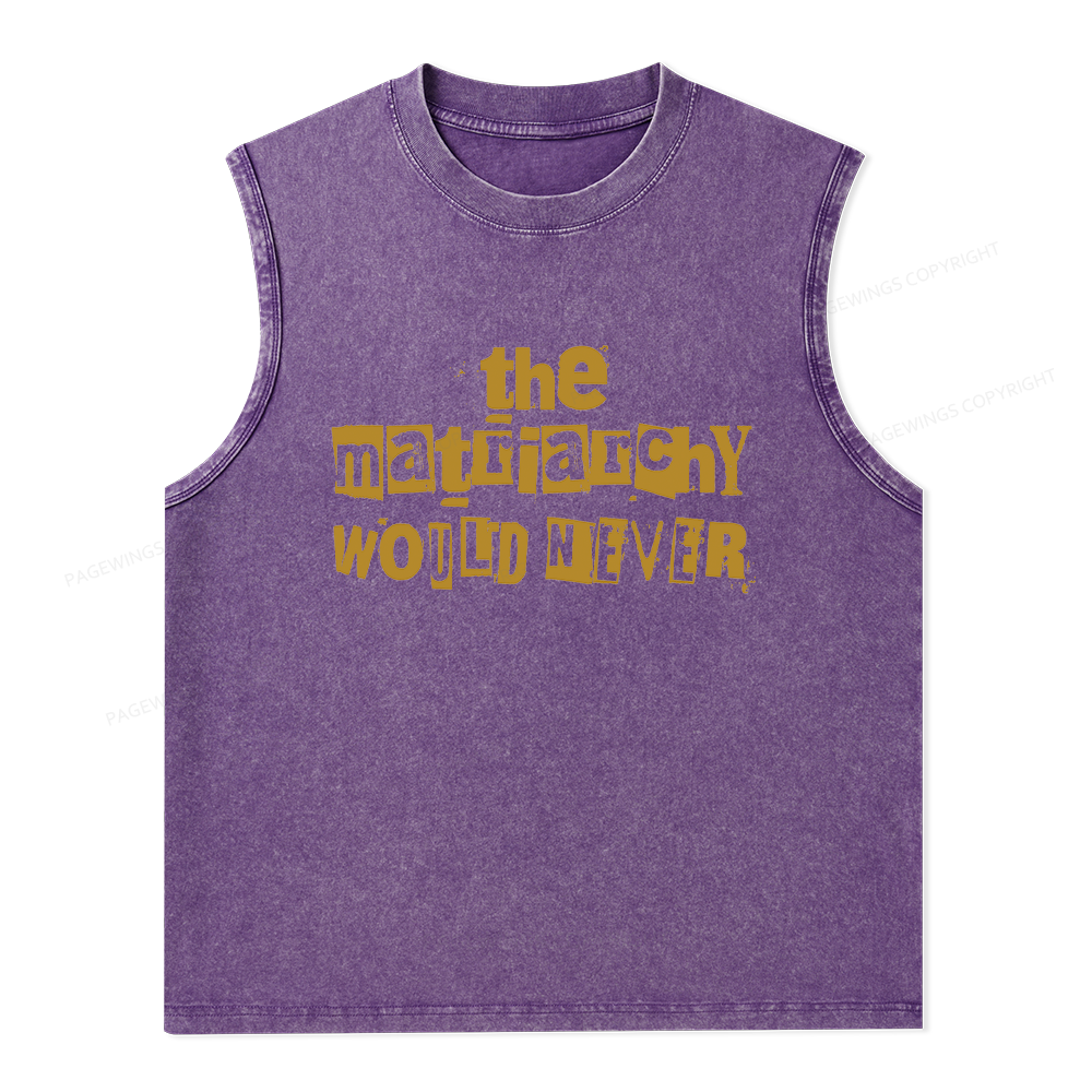 Pagewings The Matriarchy Would Never Unisex Washed Tank Top