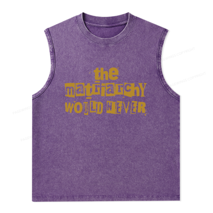 Pagewings The Matriarchy Would Never Unisex Washed Tank Top