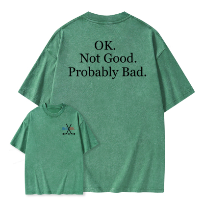 Pagewings Ok Not Good Probably Bad Unisex Washed T-shirt