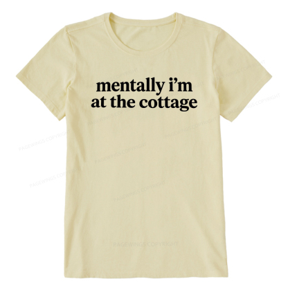 Pagewings Mentally I'm At The Cottage Unisex Classic T-shirt