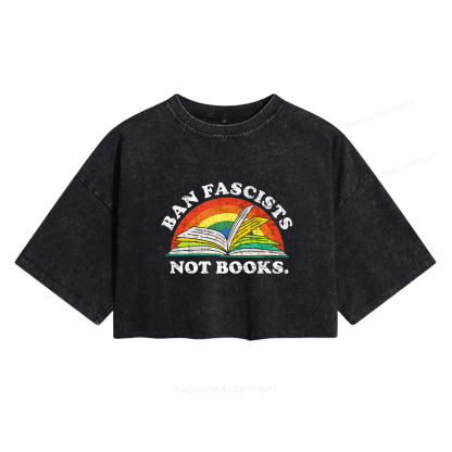 Pagewing Ban Fascists Not Books Women's Washed Cropped T-shirt
