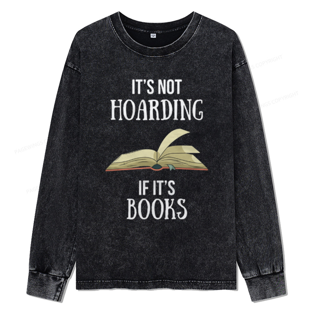 Pagewings It's Not Hoarding If It's Books Unisex Washed Long Sleeve T-