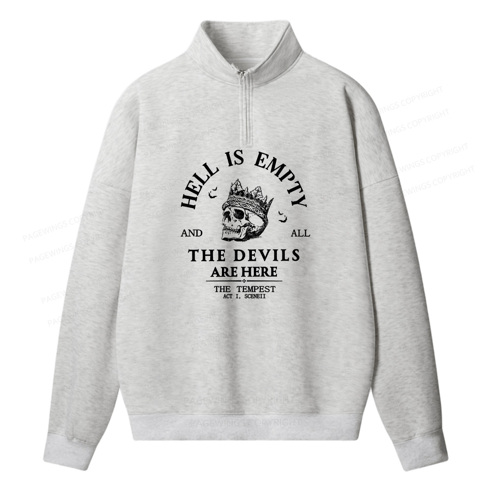 Pagewings Hell Is Empty And All The Devils Are Here Unisex Half Zip Fleece Sweatshirt 