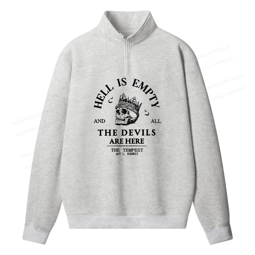 Pagewings Hell Is Empty And All The Devils Are Here Unisex Half Zip Fleece Sweatshirt 