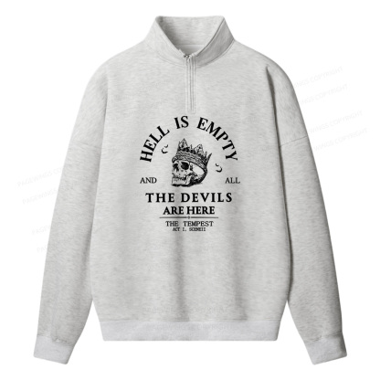 Pagewings Hell Is Empty And All The Devils Are Here Unisex Half Zip Fleece Sweatshirt 