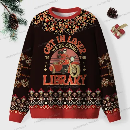 Pagewings Get In Loser We're Going To The Library  Unisex Ugly Knit Sweatshirt