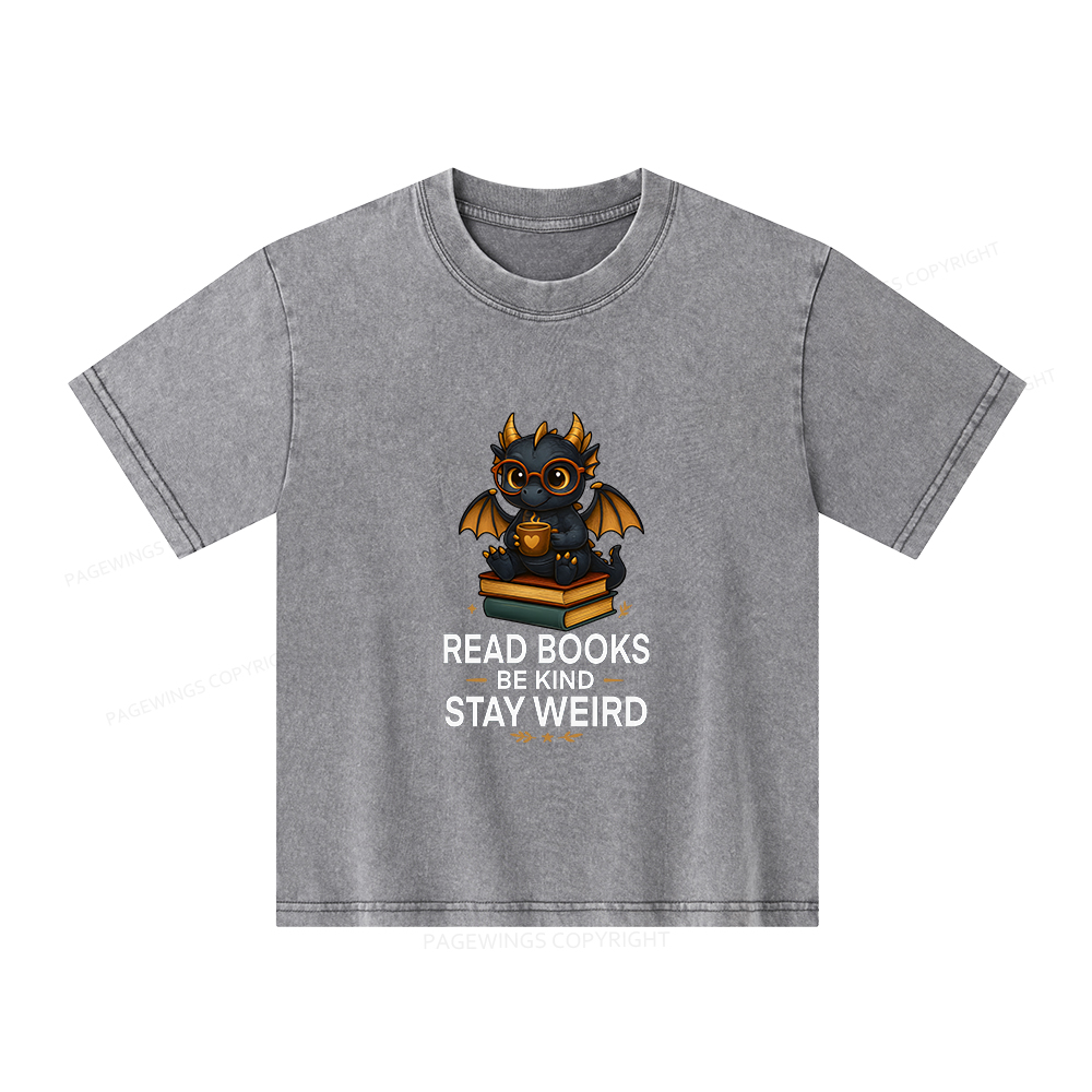 Pagewings Funny Dragon Read Books Be Kind Stay Weird Unisex Kids Washed T-shirt
