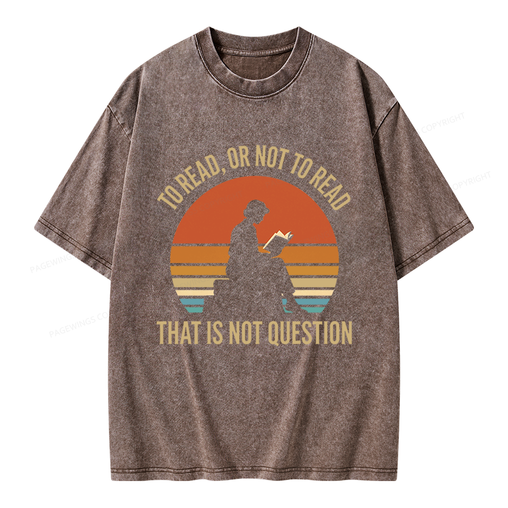 Pagewings To Read Or Not To Read Unisex Washed T-shirt