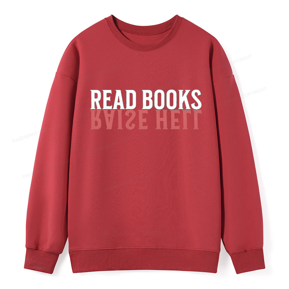 Pagewings Raise Hell Read Books Unisex Classic Sweatshirt