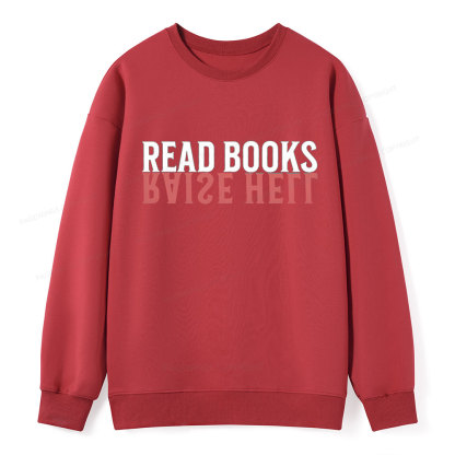 Pagewings Raise Hell Read Books Unisex Classic Sweatshirt