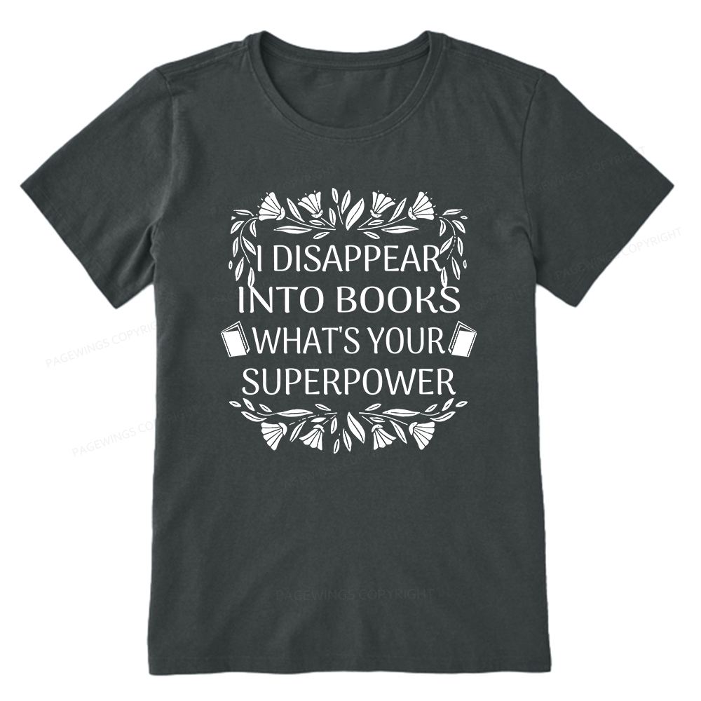 Pagewings I Disappear Into Books What's Your Superpower Unisex Classic T-shirt