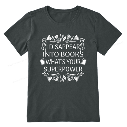 Pagewings I Disappear Into Books What's Your Superpower Unisex Classic T-shirt
