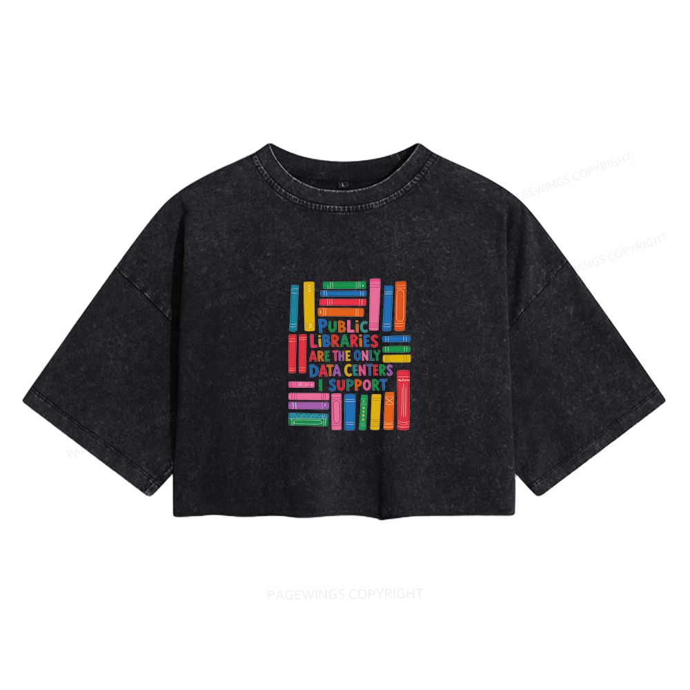 Pagewings Public libraries are the only Data Centers I support Women's Washed Cropped T-shirt