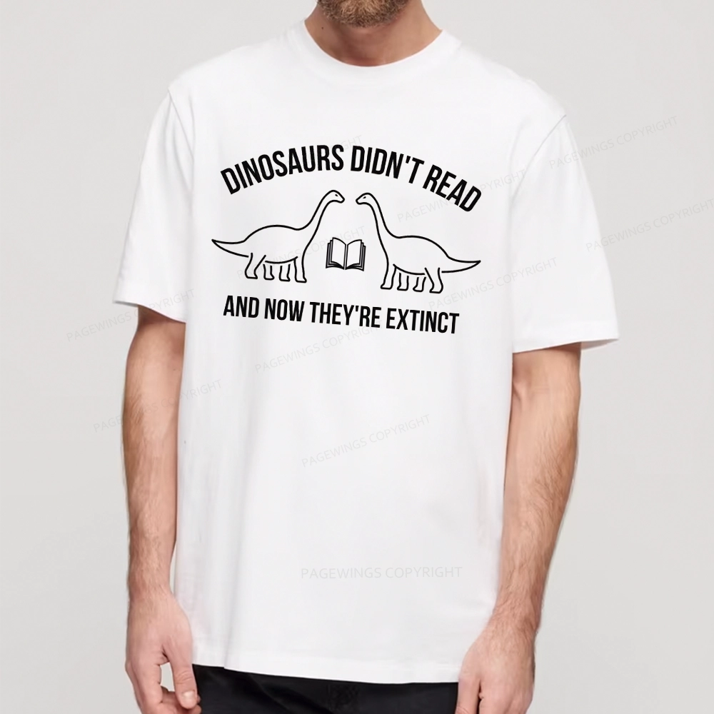 Pagewings Dinosaurs Didn't Read  Unisex Classic T-shirt