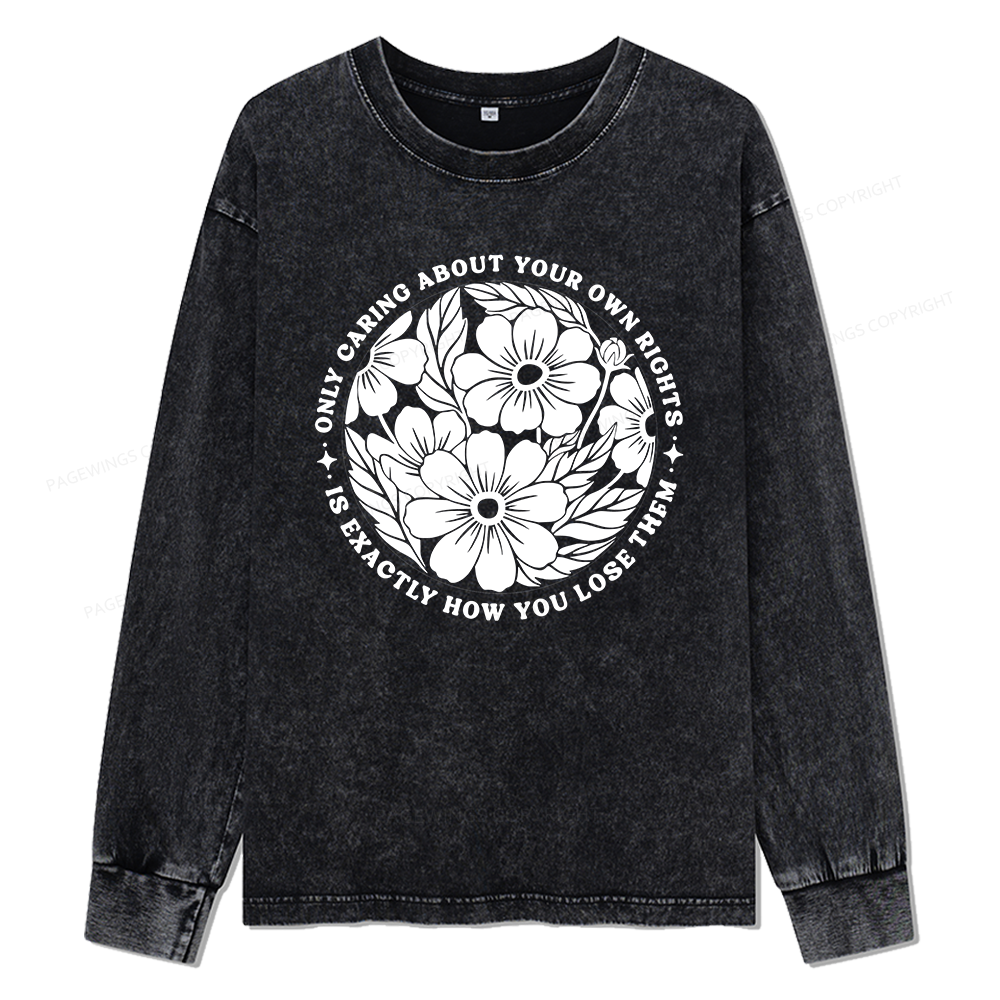 Pagewings Only Caring About Your Own Rights Unisex Washed Long Sleeve T-shirt
