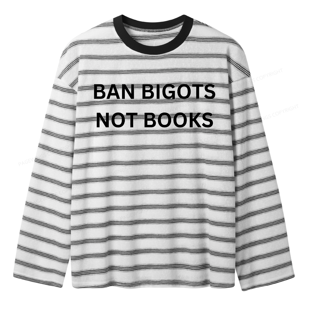 Pagewing Ban Bigots Not Books Unisex Striped Long Sleeve T-Shirt