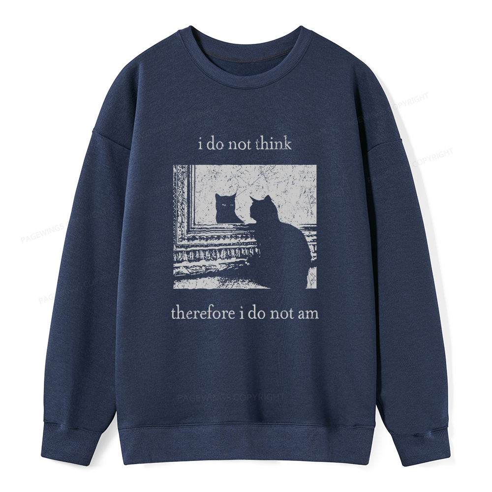 Pagewings I Do Not Think Therefore I Do Not Am Unisex Classic Sweatshirt