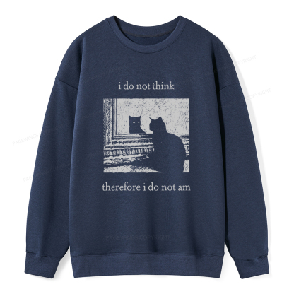 Pagewings I Do Not Think Therefore I Do Not Am Unisex Classic Sweatshirt