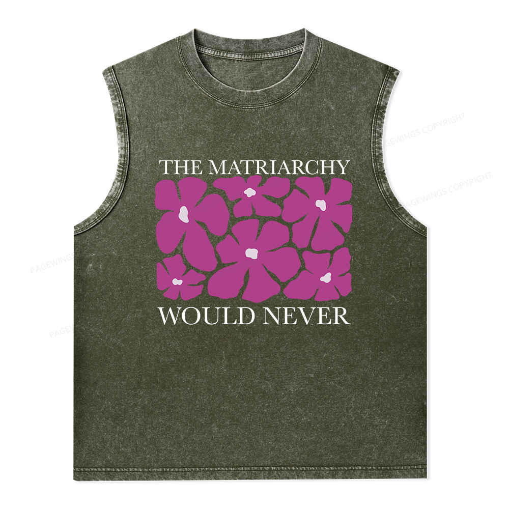 Pagewings The Matriarchy Would Never Unisex Washed Tank Top