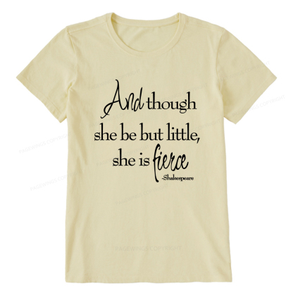 Pagewings And Though She Be But Little She Is Fierce Unisex Classic T-shirt