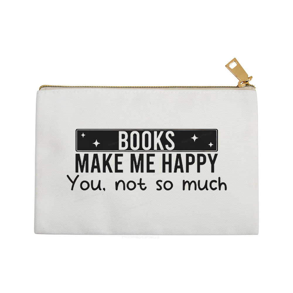 Pagewings Books Make Me Happy You Not So Much Pouch