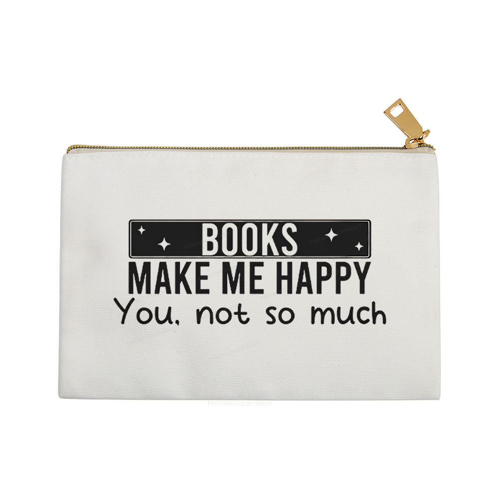 Pagewings Books Make Me Happy You Not So Much Pouch
