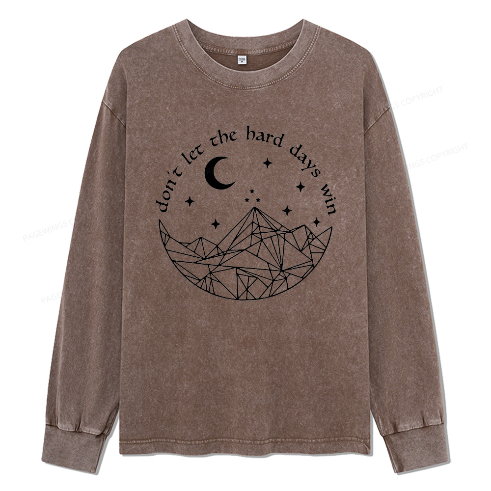 Pagewings Don’t Let the Hard Days Win Unisex Washed Long Sleeve T-shirt