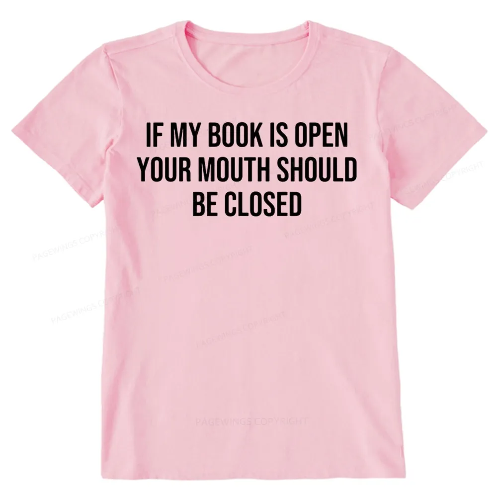 Pagewings Your Mouth Should Be Closed Unisex Classic T-shirt