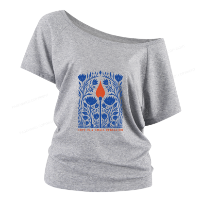 Pagewings Hope Is A Small Rebellion Women Off Shoulder T-shirts
