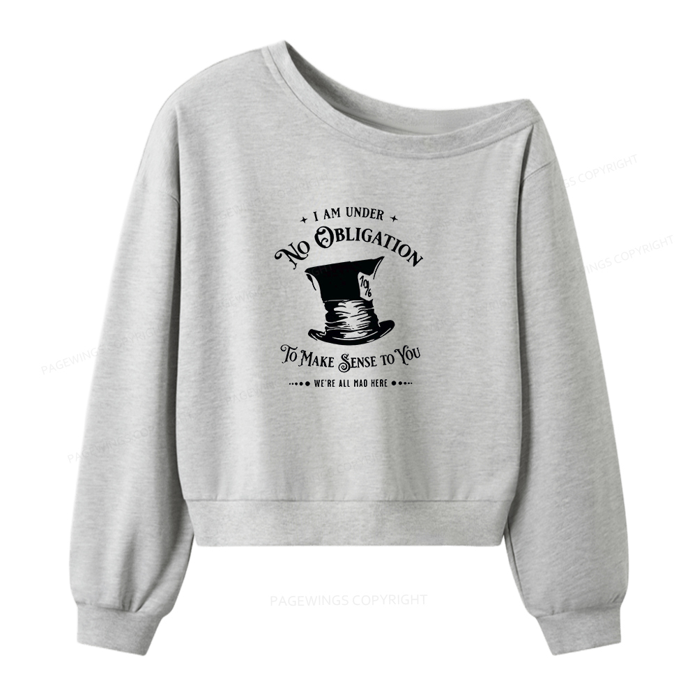 Pagewings I'm Under No Obligation To Make Sense To You Women Off Shoulder Sweatshirt