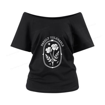 Pagewings Barely Tolerable Women Off Shoulder T-shirts