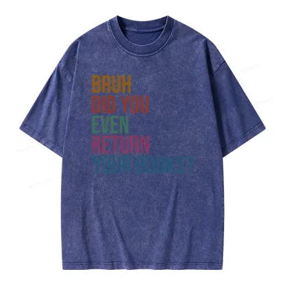 Pagewings Bruh Did You Even Return Your Books Unisex Washed T-shirt