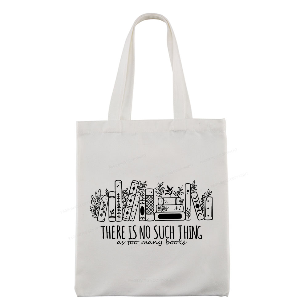 Pagewings There Is No Such Thing, Ay Too Many Books Tote Bag