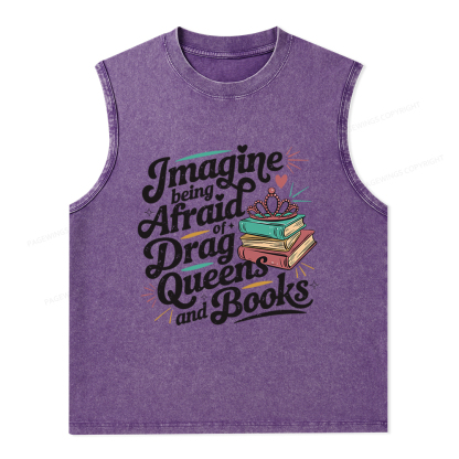 Pagewings GImagine Being Afraid Of Drag Queens And Books Unisex Washed Tank Top