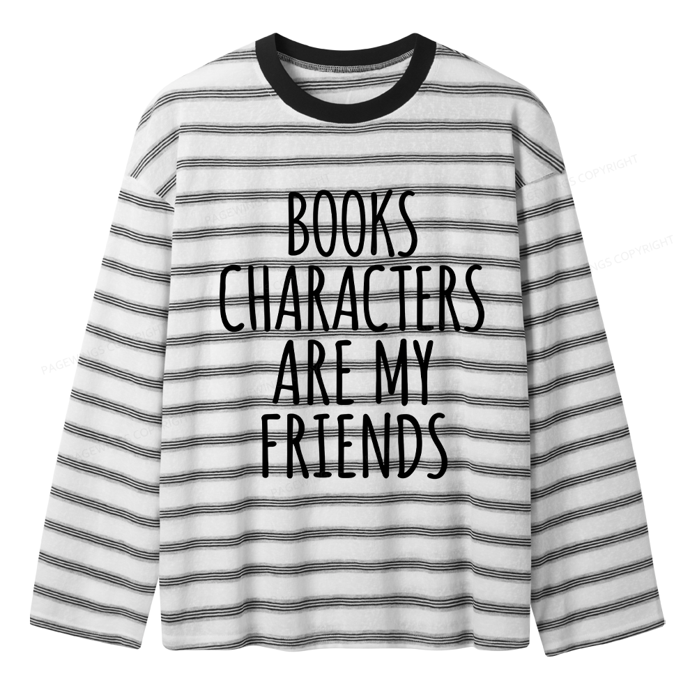 Pagewings Books Characters Are My Friends Unisex Striped Long Sleeve T-Shirt
