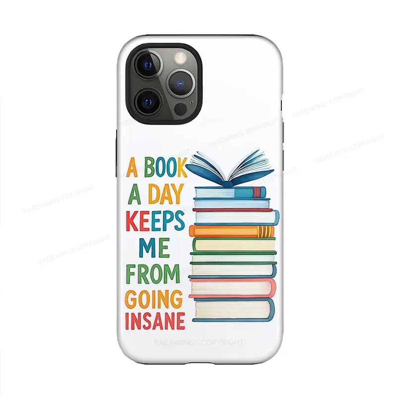 Pagewings A Book A Day Keeps Me From Going Insane Phone Case