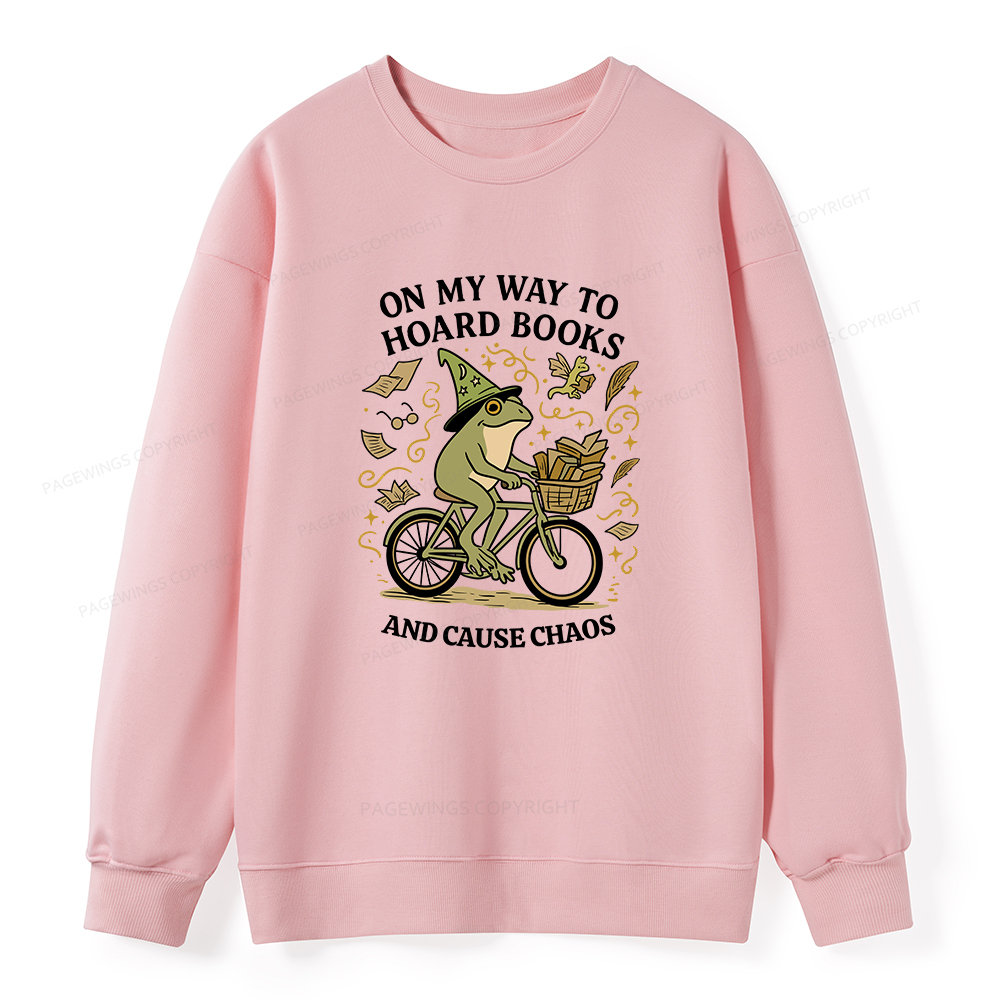Pagewings On My Way To Hoard Books And Cause Chaos Unisex Classic Sweatshirt