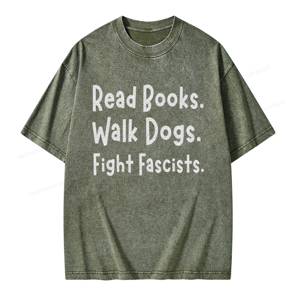Pagewings Read Books Walk Dogs Fight Fascists Unisex Washed T-shirt